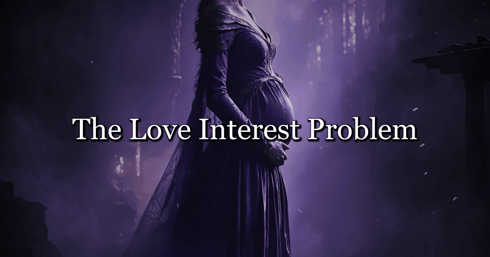 The Love Interest Problem: Why Readers Fall for the Wrong Characters