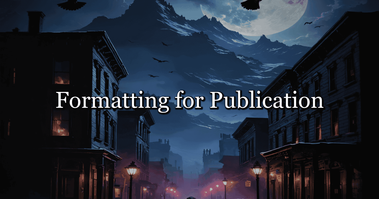 (Writing) Formatting for Publication