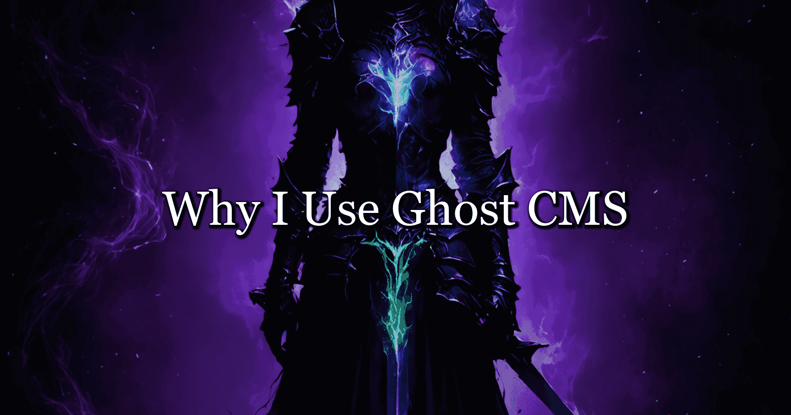Why I Use Ghost CMS