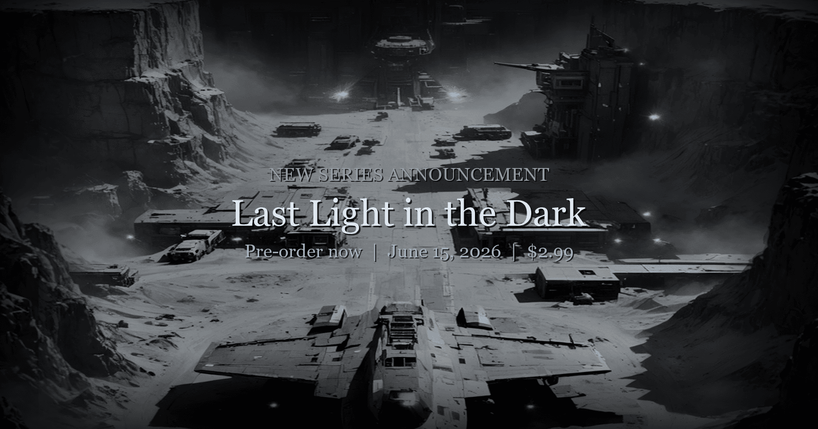 New Series: Last Light in the Dark