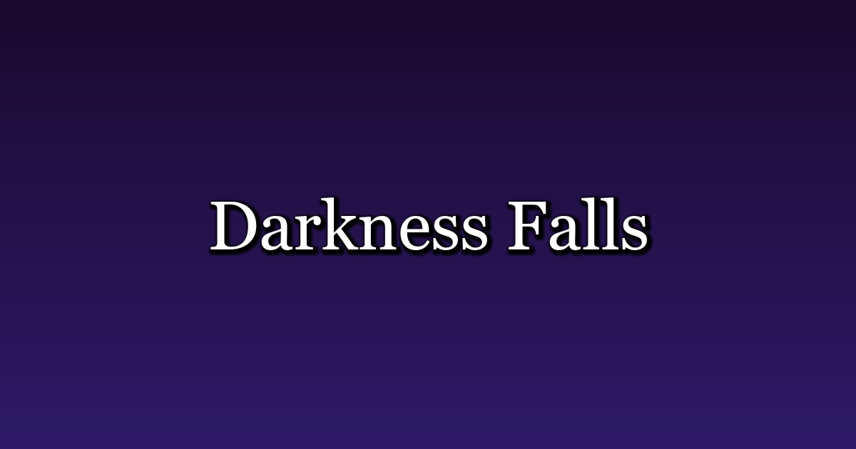 How to Play Darkness Falls — Complete Guide
