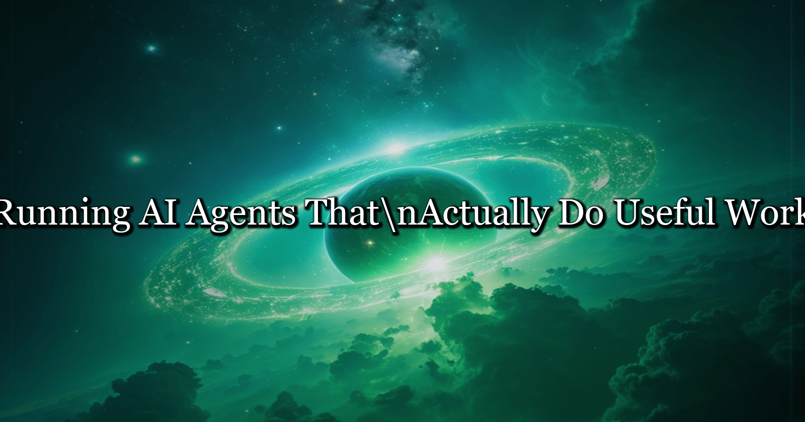 Running AI Agents That Actually Do Useful Work