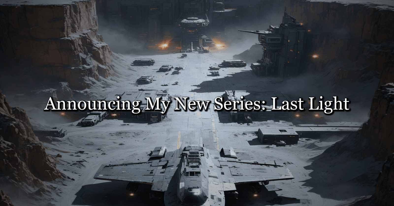 Announcing My New Series: Last Light