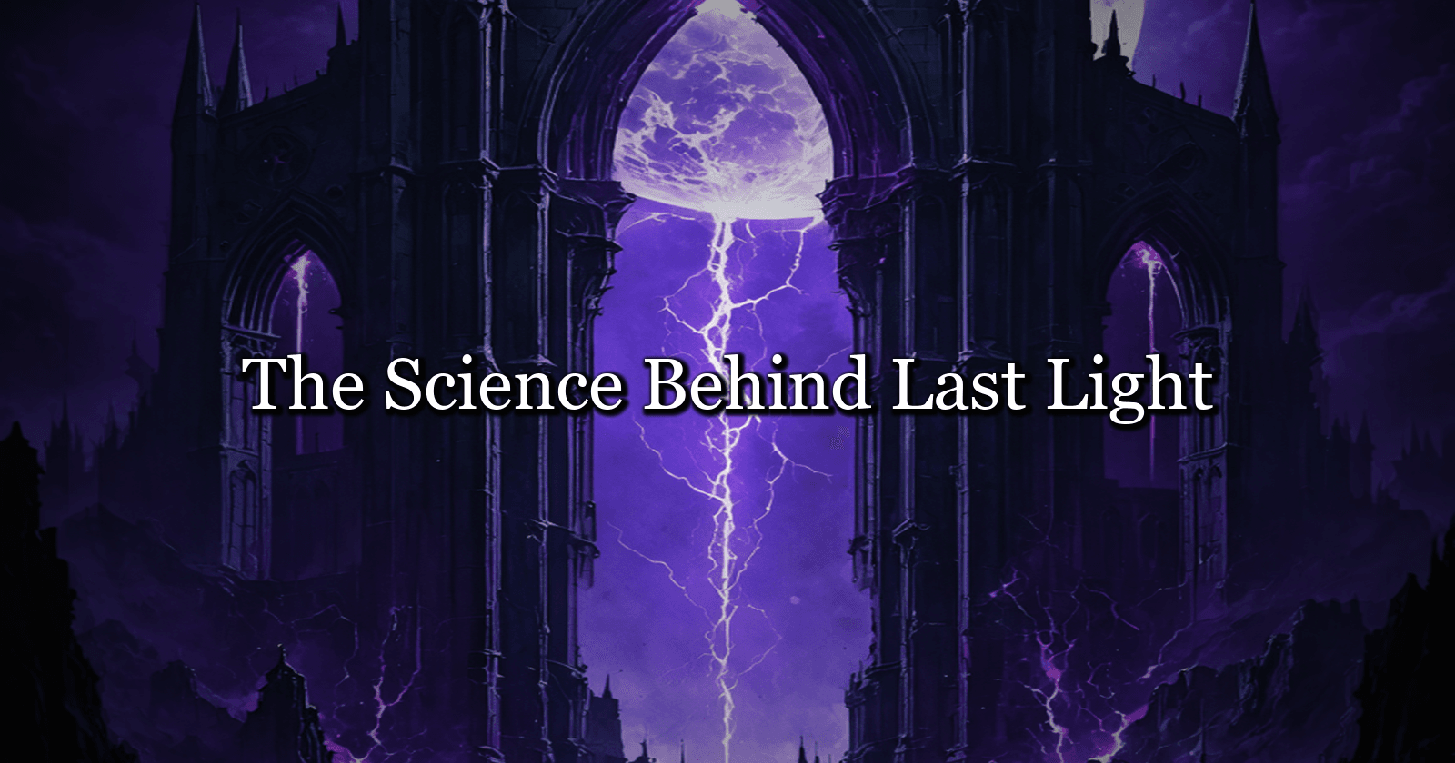 The Science Behind Last Light